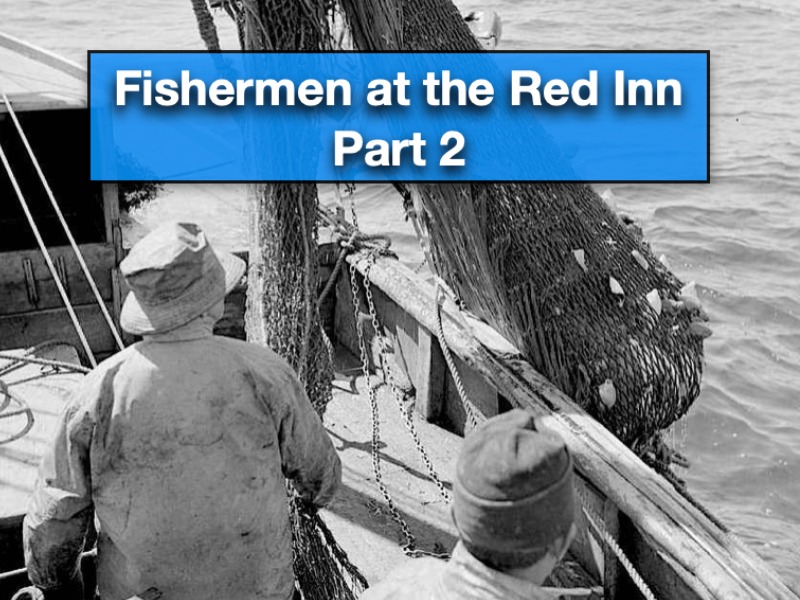 Video link Fishermen at the Red Inn 2